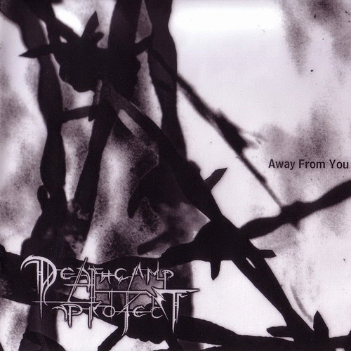 Deathcamp Project : Away from You